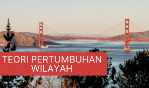 TEORI PERTUMBUHAN WILAYAH