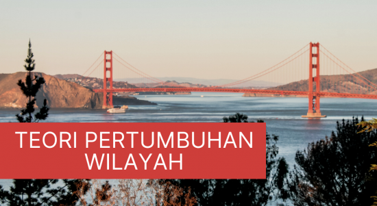 TEORI PERTUMBUHAN WILAYAH