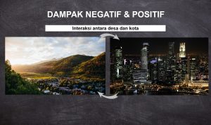 dampak positif negatif interaksi desa dan kota desa dan kota
