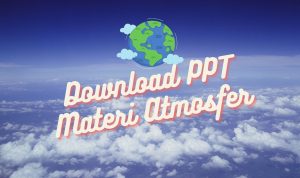 DOWNLOAD PPT MATERI ATMOSFER DOWNLOAD PPT MATERI ATMOSFER