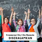 Fenomena Cita-Cita Manusia Diseragamkan