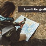 Ringkasan Materi Pengertian Geografi