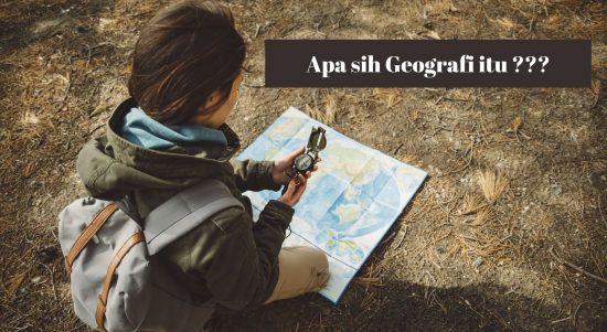 Ringkasan Materi Pengertian Geografi