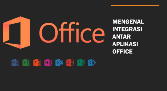 mengenal integrasi antar aplikasi office