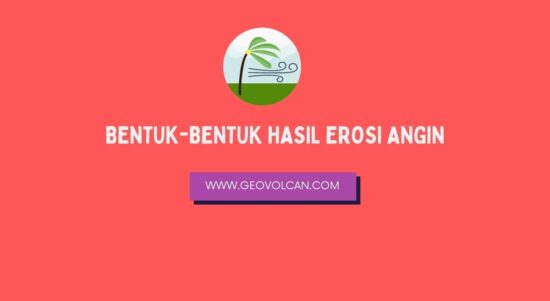 BENTUK-BENTUK HASIL EROSI ANGIN