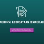 ERA DISRUPSI, KEBUDAYAAN TERDIGITALISASI