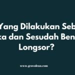 Apa Yang Dilakukan Sebelum Ketika dan Sesudah Bencana Longsor