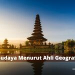 Budaya Menurut Beberapa Ahli Geografi