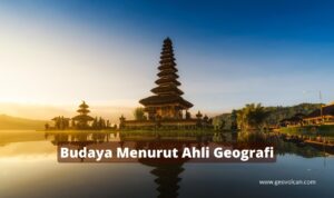 Budaya Menurut Beberapa Ahli Geografi