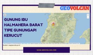 Gunung IBU Tipe Stratovolcano