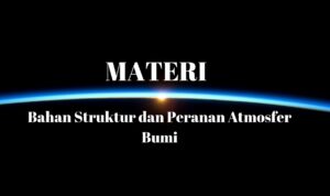 Bahan Struktur dan Peranan Atmosfer